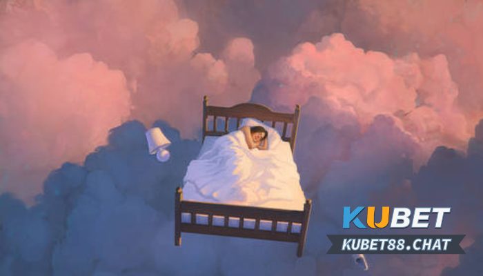 Ý nghĩa từ giải mã giấc mơ Kubet nhắn gửi đến bạn