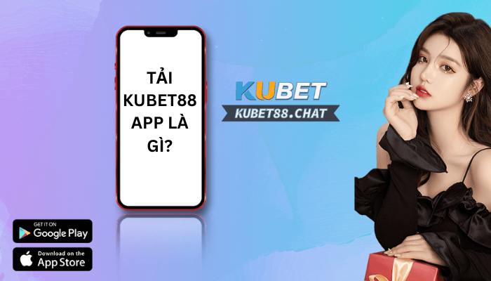 Tải Kubet app